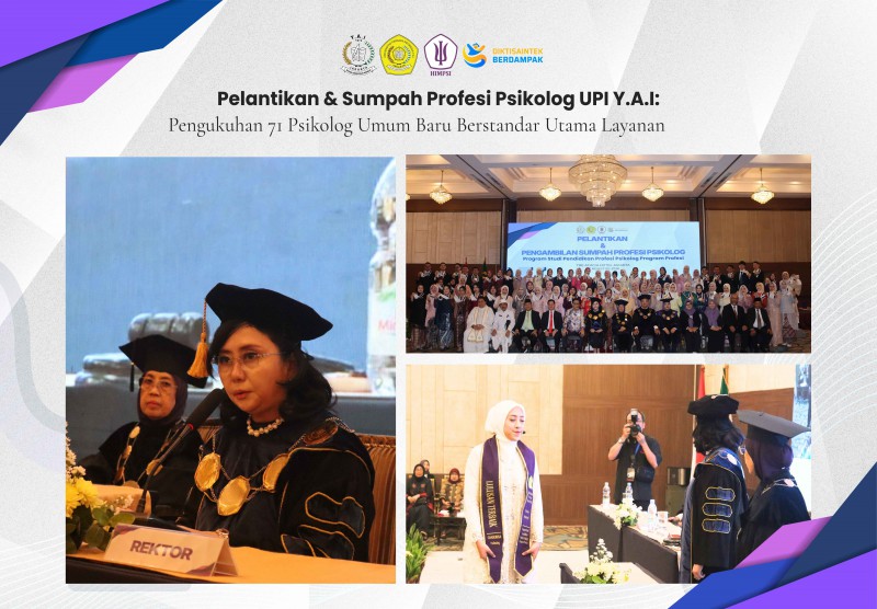 Pelantikan & Sumpah Profesi Psikolog UPI Y.A.I: Pengukuhan 71 Psikolog Umum Baru Berstandar Utama Layanan